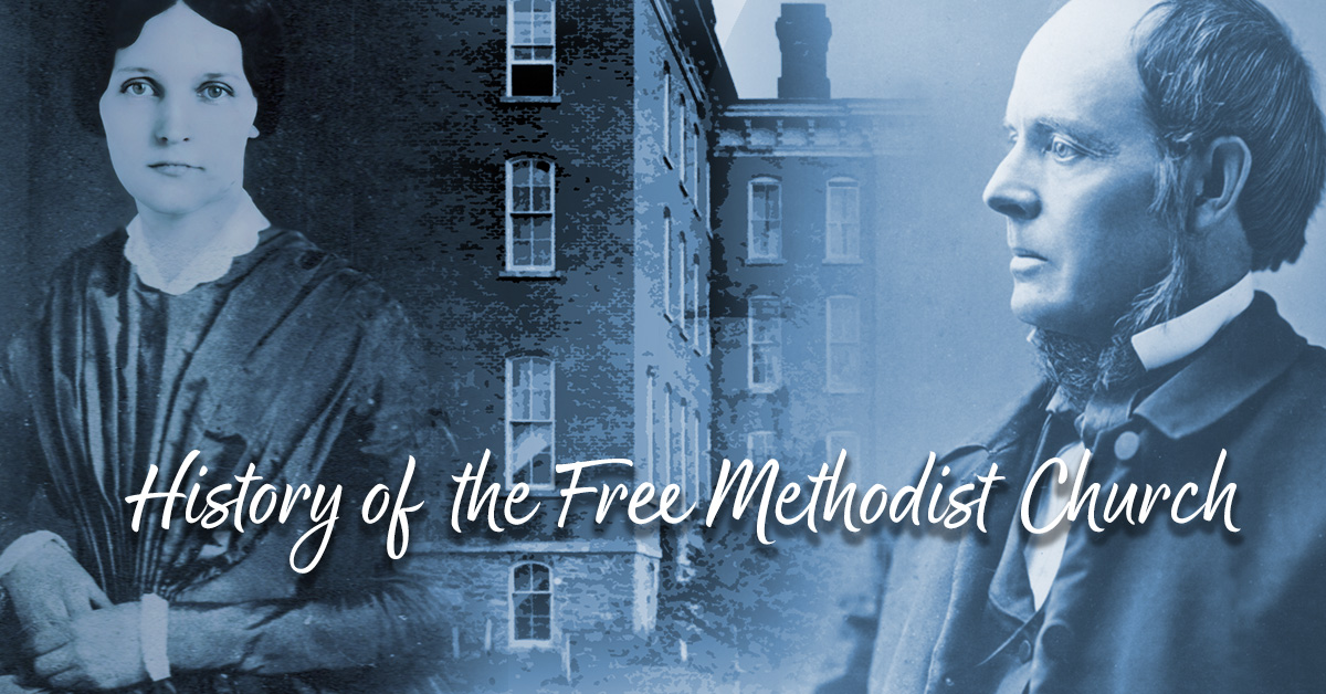 Historia de la Iglesia Metodista Libre - Free Methodist Church USA